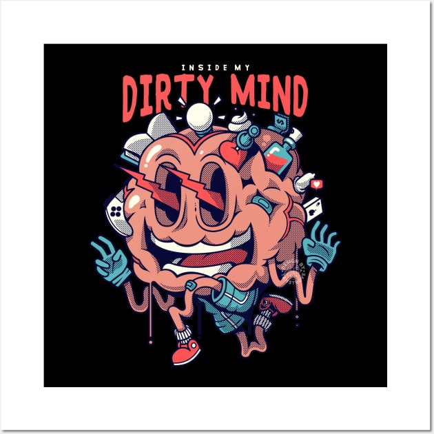 Dirty Mind Wall Art by karyatansu